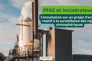 PFAS et incinérateurs :  un projet d’arrêté en consultation publique