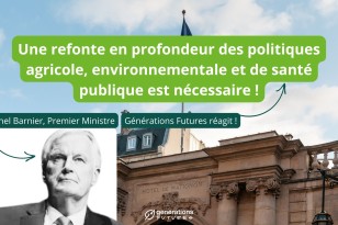 Réaction de Générations Futures à la nomination de Michel Barnier comme Premier ministre