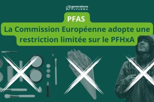 PFAS : La Commission Européenne adopte une restriction limitée sur le PFHxA