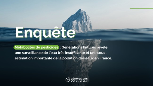 71% des métabolites de pesticides à risque pour l’eau potable n’ont fait l’objet d’aucun suivi dans les eaux souterraines ou l’eau potable !