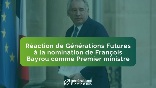 Réaction de Générations Futures à la nomination de François Bayrou comme Premier ministre