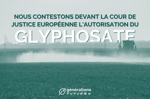 Justice : l’approbation du glyphosate est désormais devant la Cour de justice de l’Union européenne