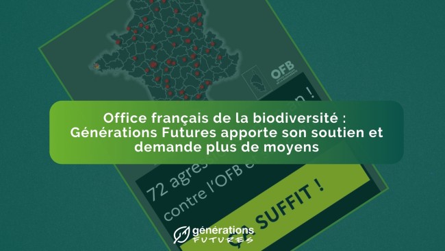 OFB : Générations Futures dénonce les attaques et réclame des moyens