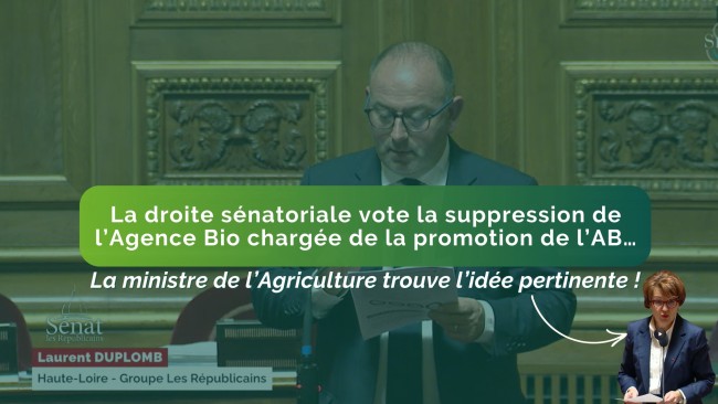 Agriculture : la droite sénatoriale vote la suppression de l’Agence Bio chargée de la promotion de l’agriculture biologique…la ministre de l’Agriculture trouve l’idée pertinente !