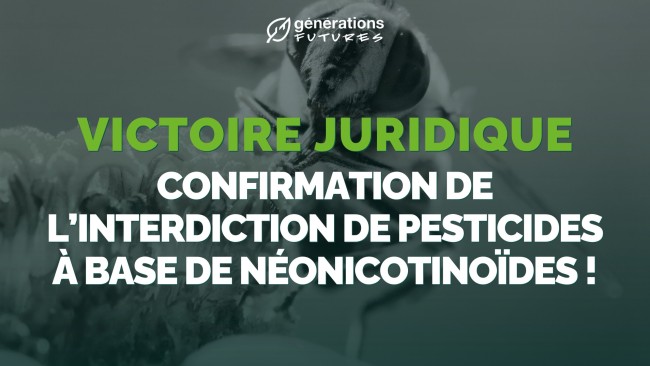 Victoire juridique  : Générations Futures obtient la confirmation de l’interdiction des pesticides Closer et Transform, des insecticides à base de néonicotinoïdes !