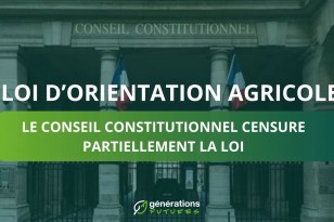 Loi d’orientation agricole : le Conseil constitutionnel censure partiellement la loi